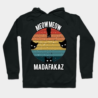 Meow Meow Madafakaz Cat Lover Hoodie